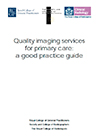 Quality imaging services for primary care: a good practice guide 